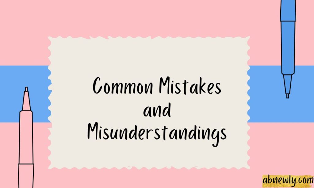 Common Mistakes and Misunderstandings