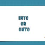 Into or Onto
