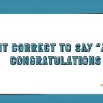 Is It Correct to Say A Big Congratulations