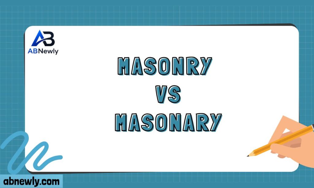 Masonry vs Masonary
