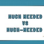 Much Needed vs Much-Needed