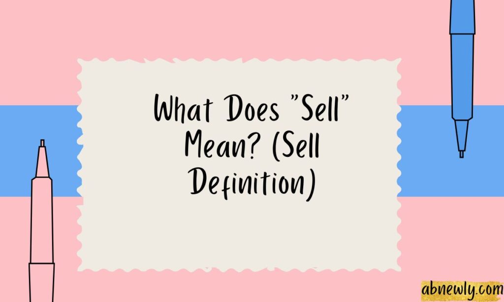 What Does Sell Mean (Sell Definition)