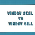 Window Seal vs Window Sill