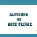 Cleverer vs More Clever