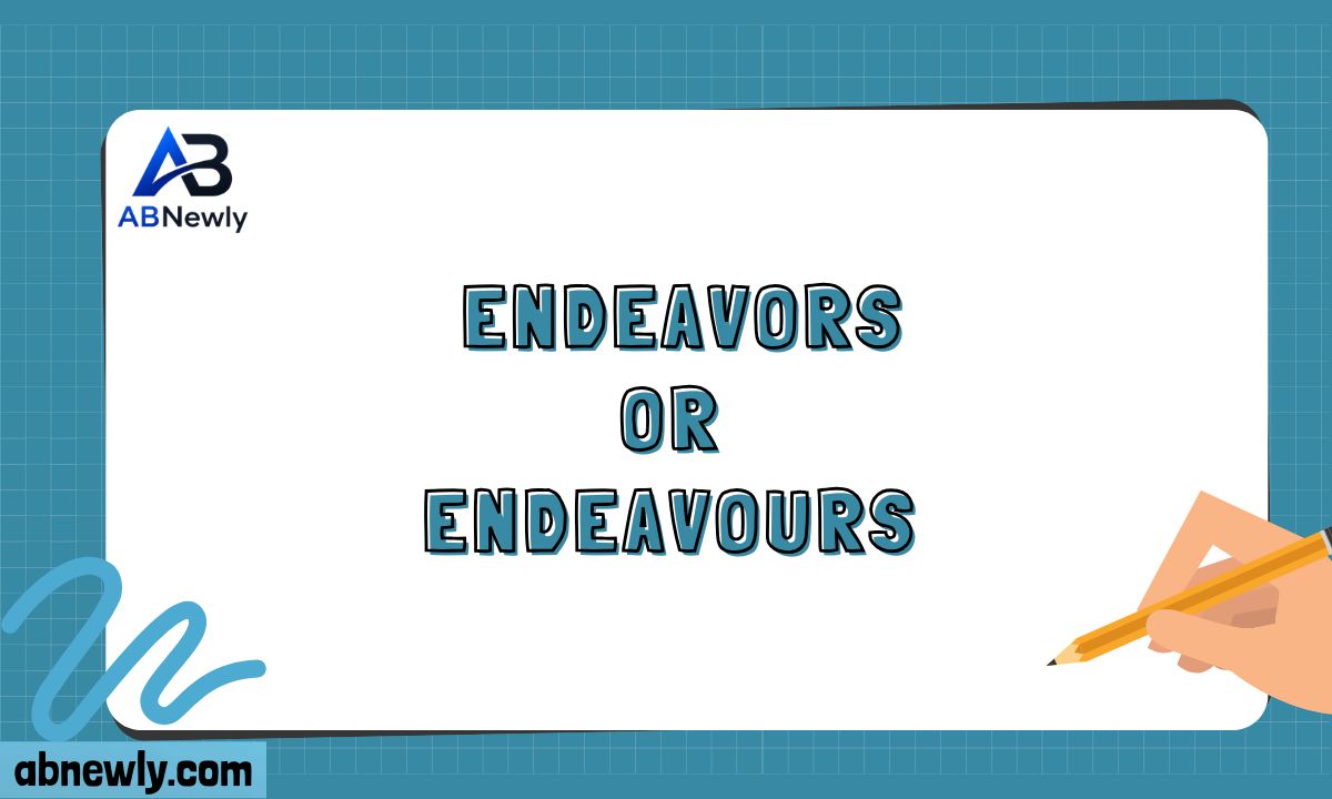 _Endeavors or Endeavours