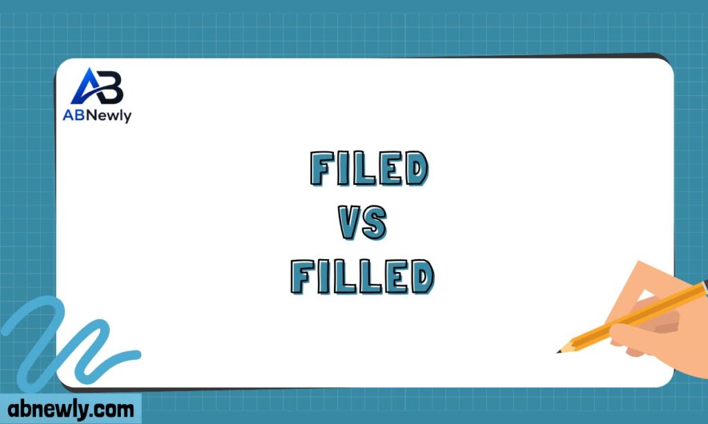 _Filed vs Filled