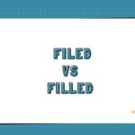 _Filed vs Filled