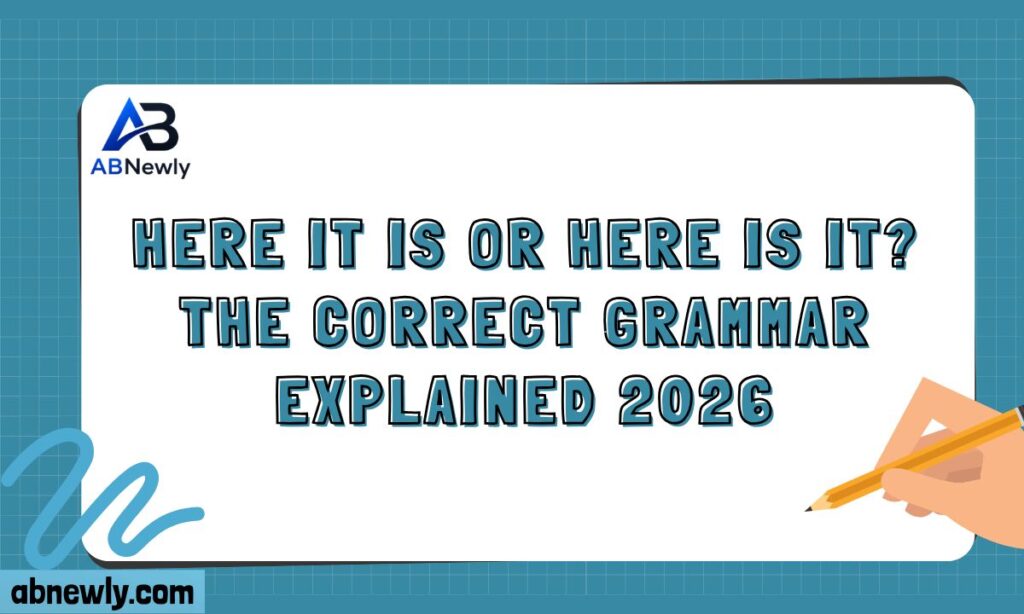 Here It Is or Here Is It The Correct Grammar Explained 2026