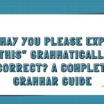 Is May You Please Explain This Grammatically Correct A Complete Grammar Guide
