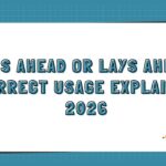 Lies Ahead or Lays Ahead Correct Usage Explained 2026