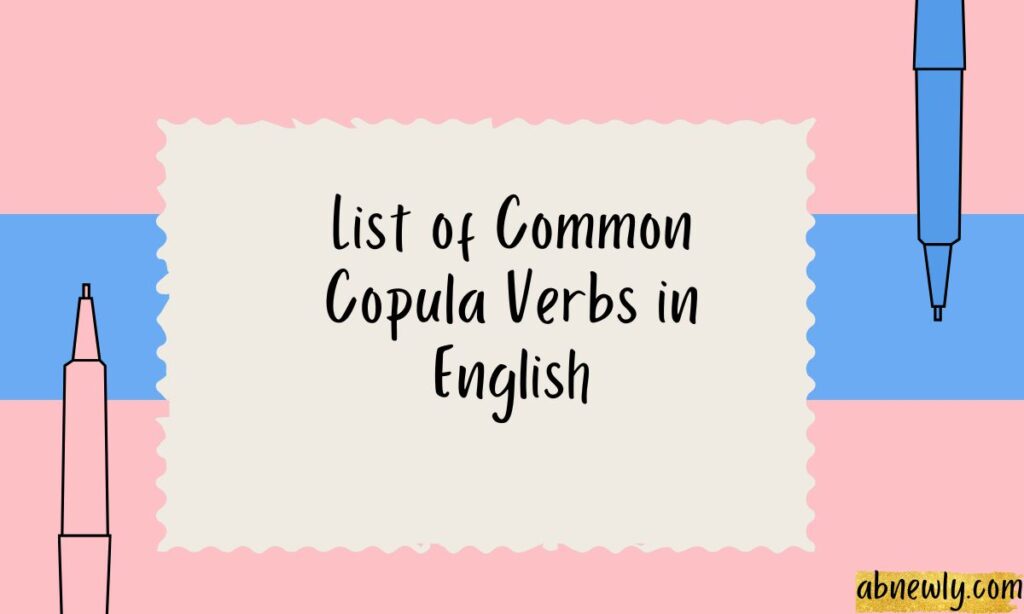 List of Common Copula Verbs in English
