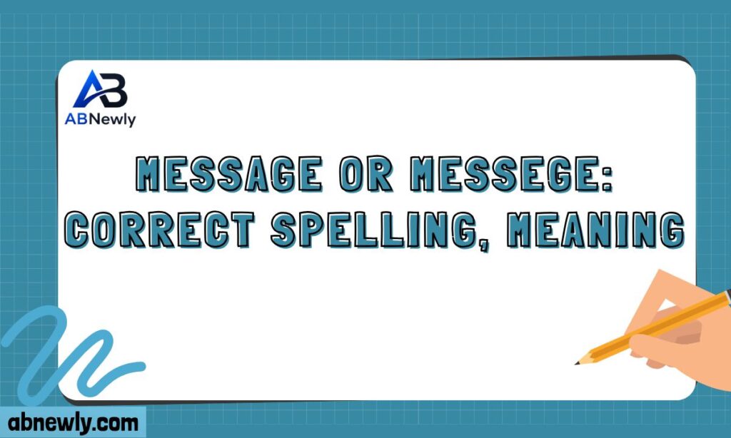 Message or Messege Correct Spelling, Meaning