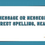 Message or Messege Correct Spelling, Meaning