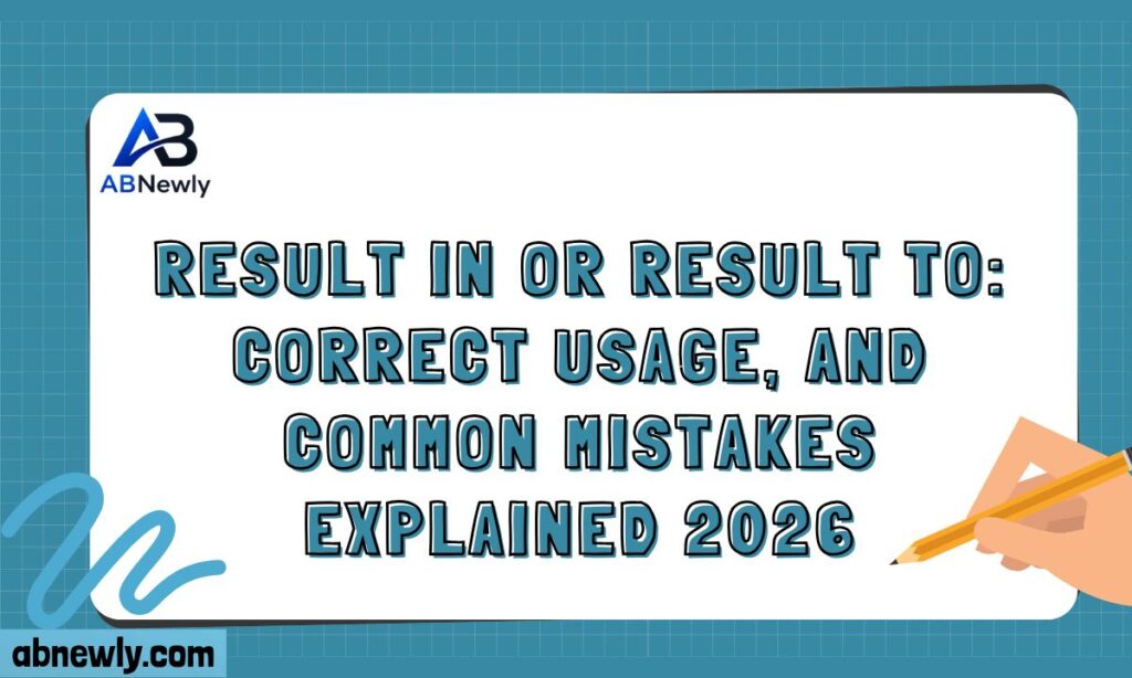 Result In or Result To Correct Usage, and Common Mistakes Explained 2026