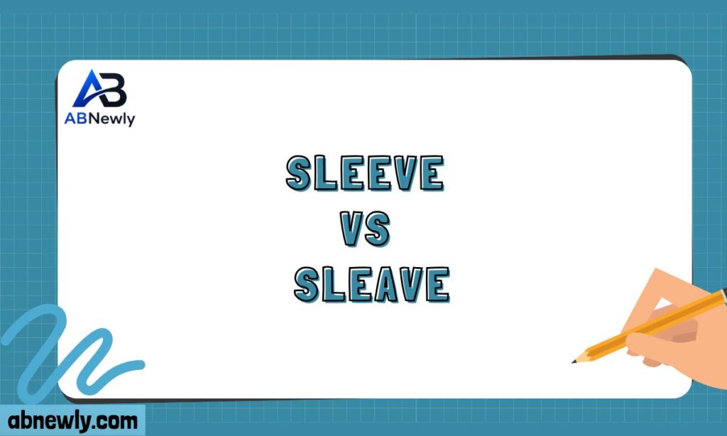 Sleeve vs Sleave