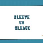 Sleeve vs Sleave