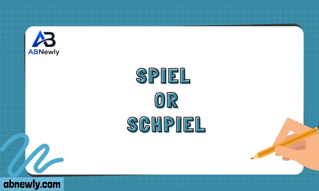 Spiel or Schpiel