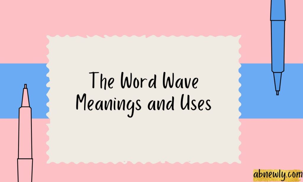 The Word Wave Meanings and Uses