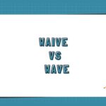 Waive vs Wave