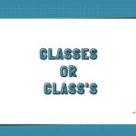 Classes or Classs