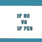 If So vs If Yes
