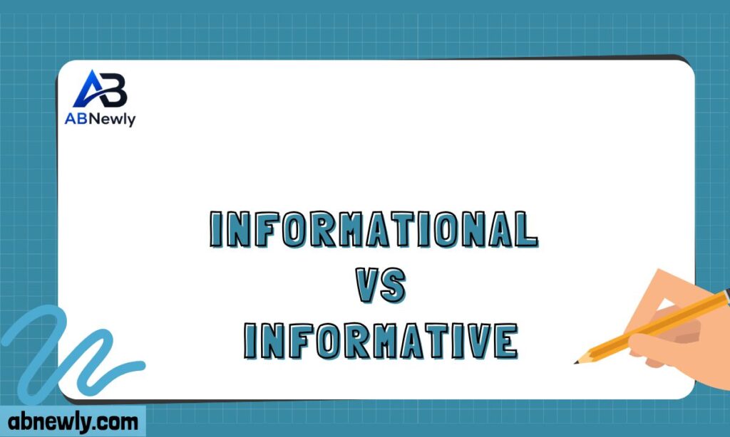 _Informational vs Informative