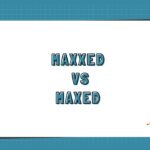 Maxxed vs Maxed