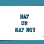 May or May Not