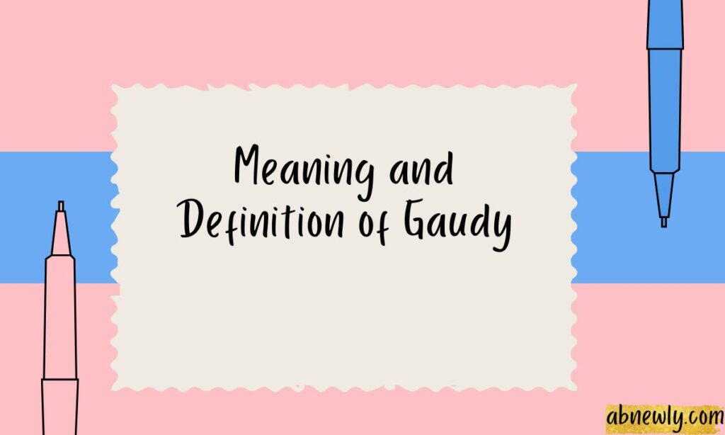 Meaning and Definition of Gaudy