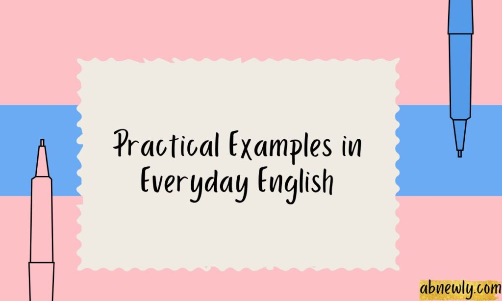 Practical Examples in Everyday English