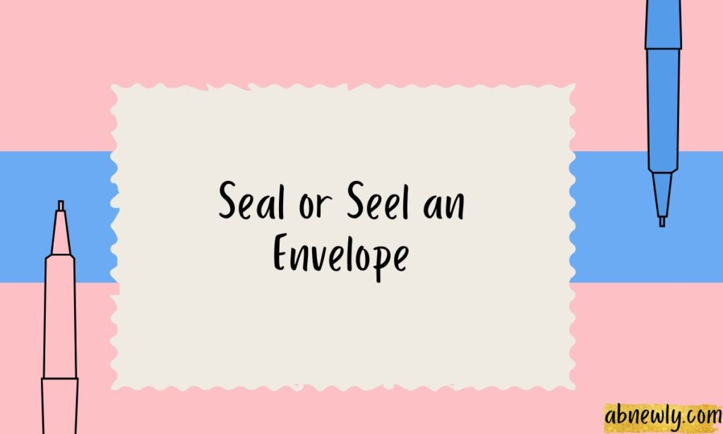 Seal or Seel an Envelope
