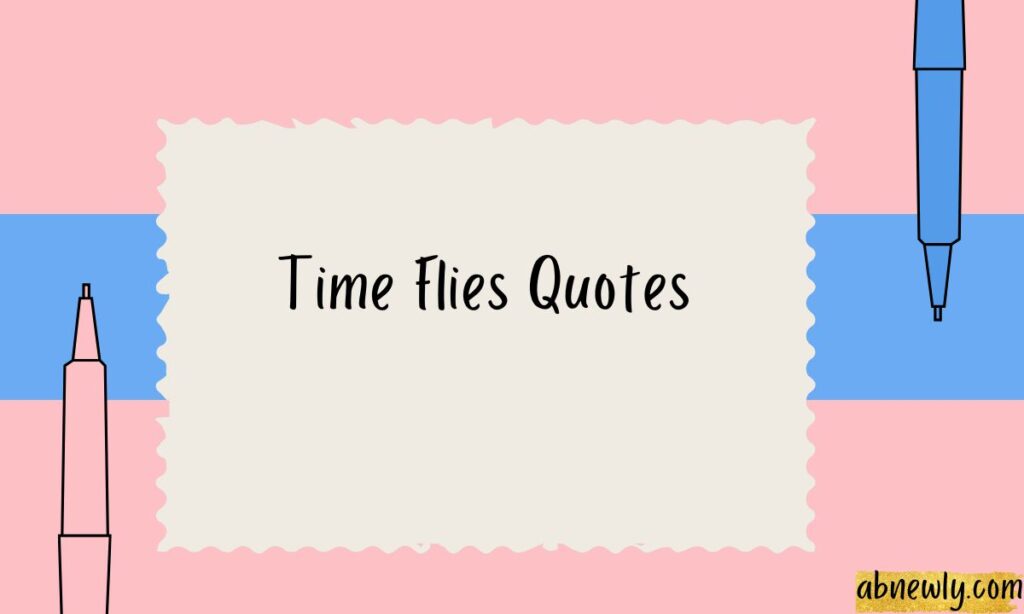Time Flies Quotes