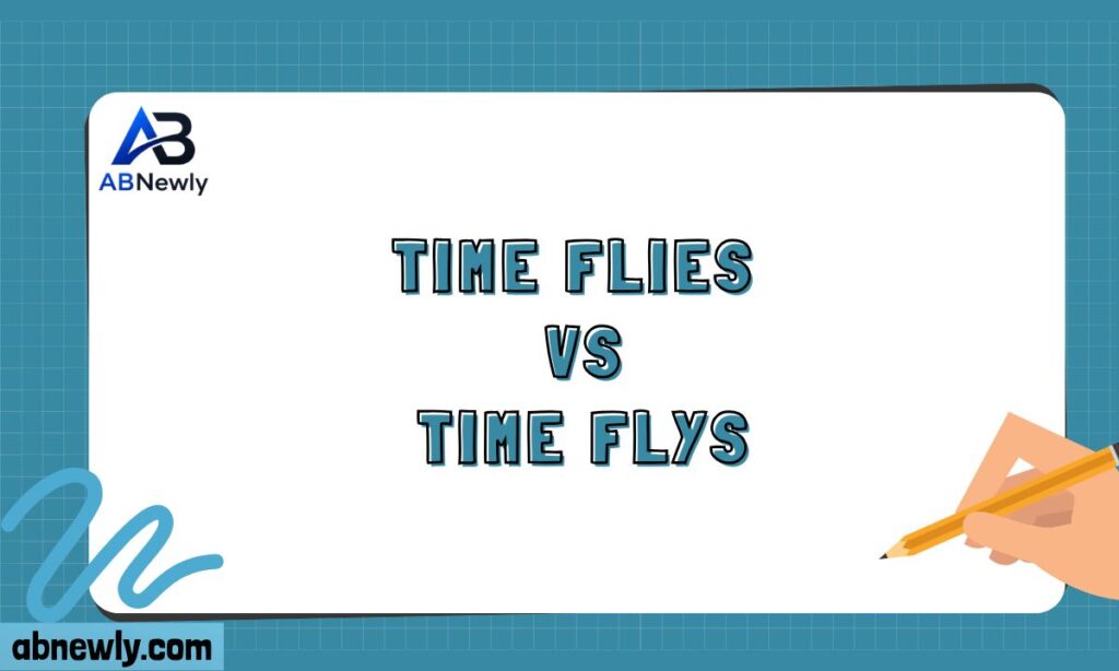 Time Flies vs Time Flys