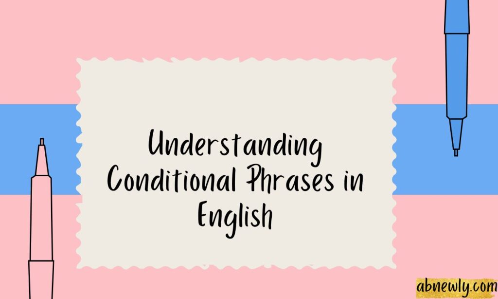 Understanding Conditional Phrases in English