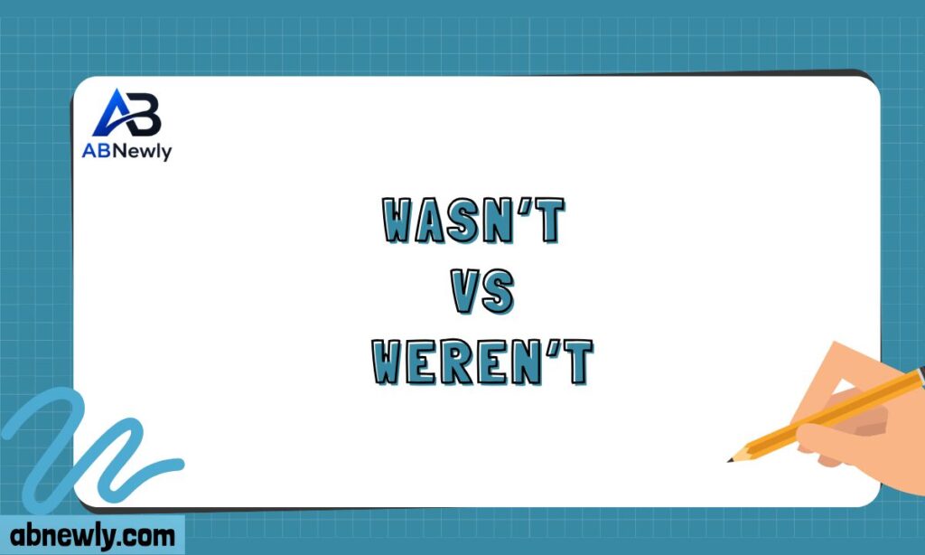 Wasnt vs Werent