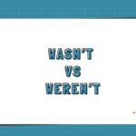 Wasnt vs Werent