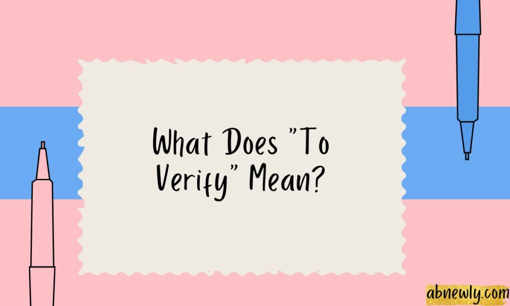 What Does To Verify Mean