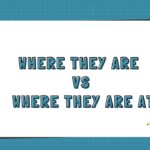 _Where They Are vs Where They Are At