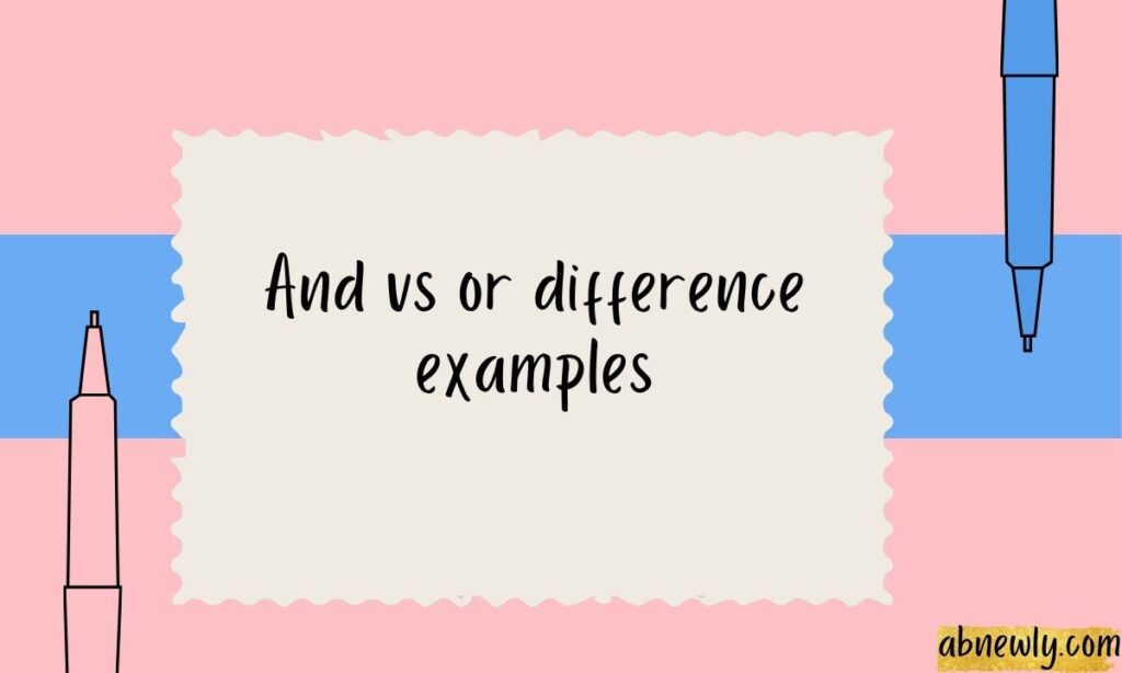 And vs or difference examples