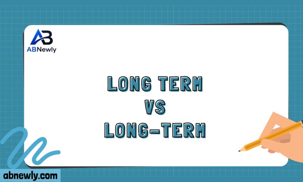 Long Term vs Long-Term