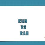 Run vs Ran