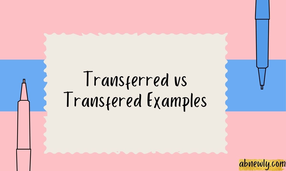 Transferred or Transfered? Avoid This Common Spelling Mistake (2026)