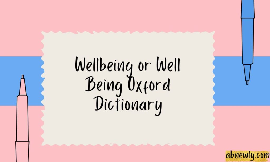 Wellbeing or Well Being Oxford Dictionary