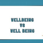Wellbeing vs Well Being