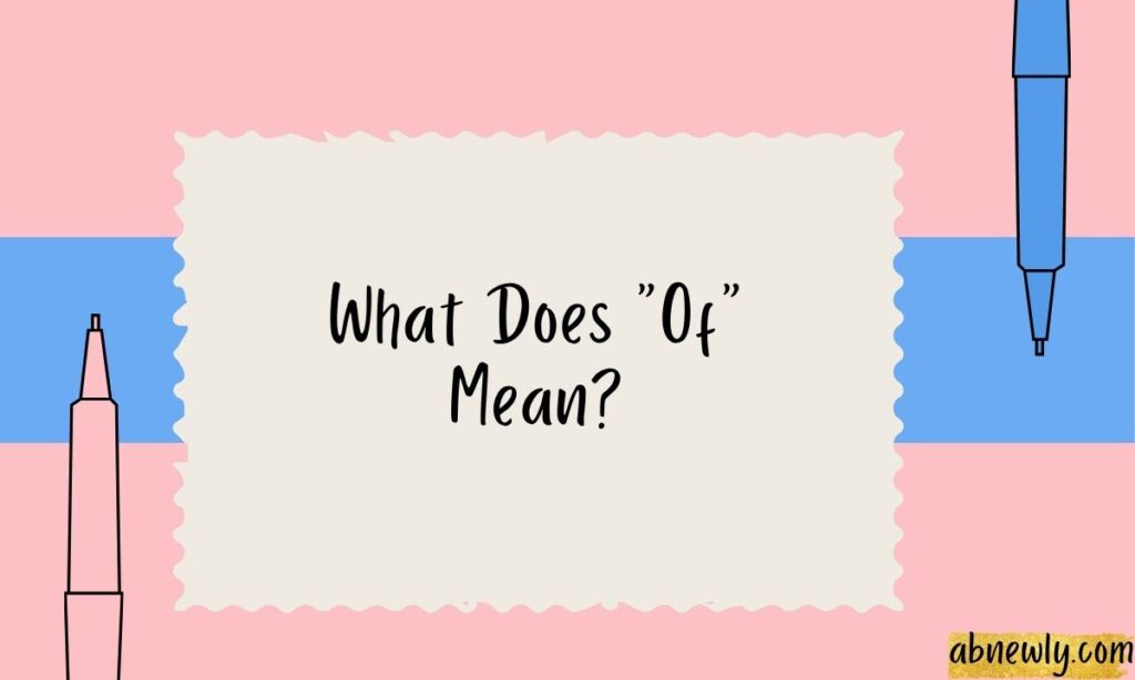 What Does Of Mean