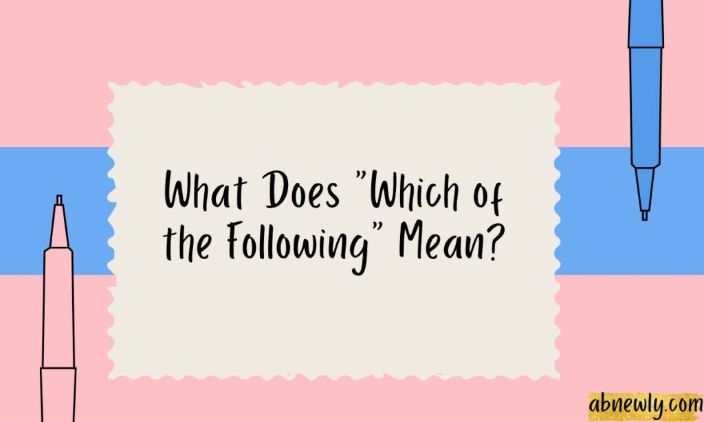 What Does Which of the Following Mean