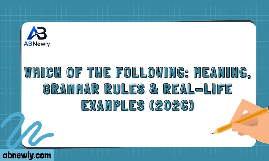 Which of the Following Meaning, Grammar Rules & Real-Life Examples (2026)