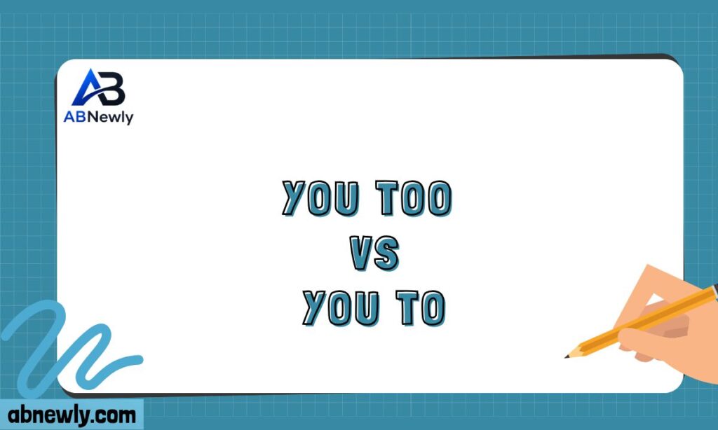 You Too vs You To